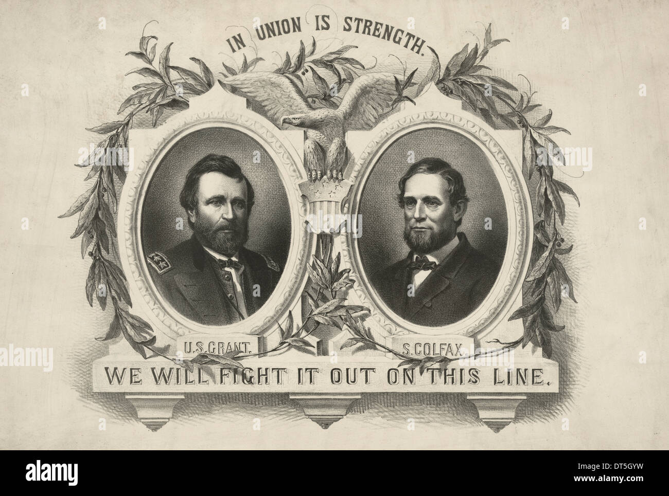 A Republican campaign banner for the Ulysses S. Grant-Schuyler Colfax ticket. The two candidates are shown in bust portraits in carved oval frames, encircled by olive or laurel branches. Grant wears a military uniform. Below the motto 'In Union Is Strength,' an American eagle, with outstretched wings, sits atop a shield adorned with stars and stripes. At bottom of the print are the words of Grant's famous dispatch to Washington during the Spotsylvania campaign of the Civil War, 'We Will Fight It Out on This Line.' 1868 USA presidential election Stock Photo