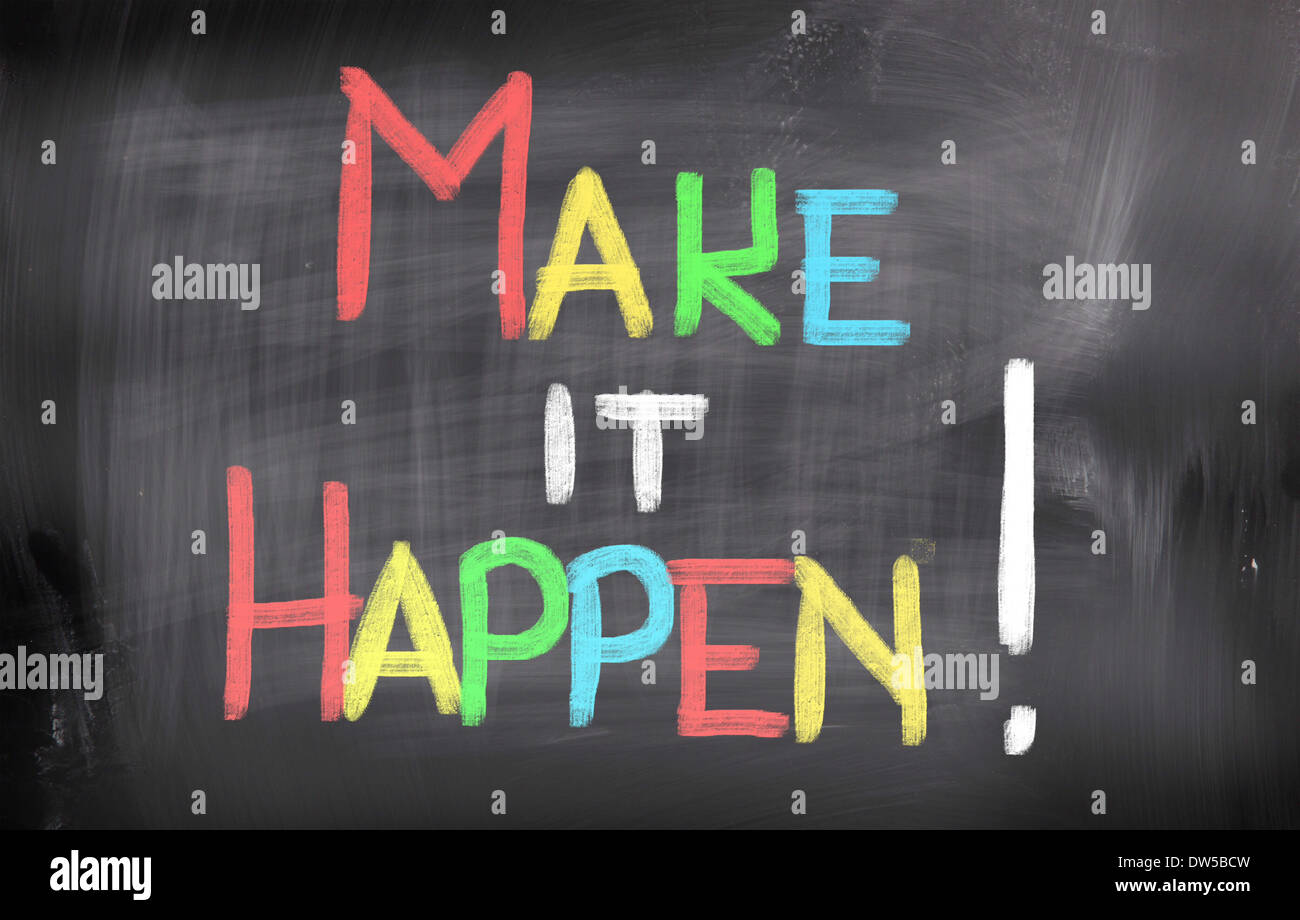 Make It Happen Concept Stock Photo Alamy