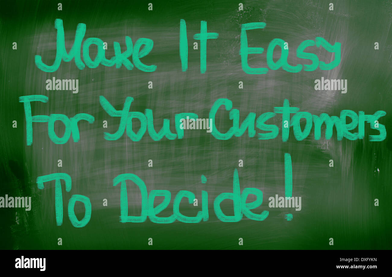 Decided Customer Make It Easy For Your Customers To Decide Concept Stock Photo - Alamy
