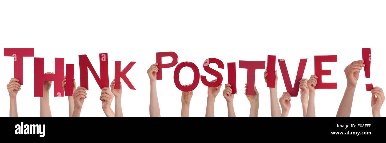 Think Many Many Hands Holding the Words Think Positive, Isolated Stock Photo - Alamy