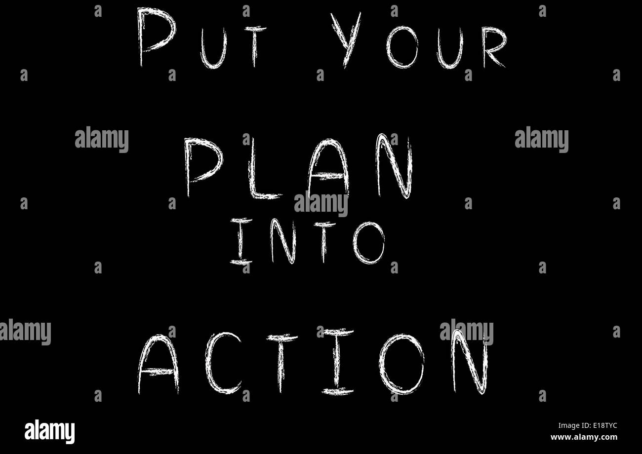 put-your-plan-into-action-words-on-blackboard-stock-photo-alamy