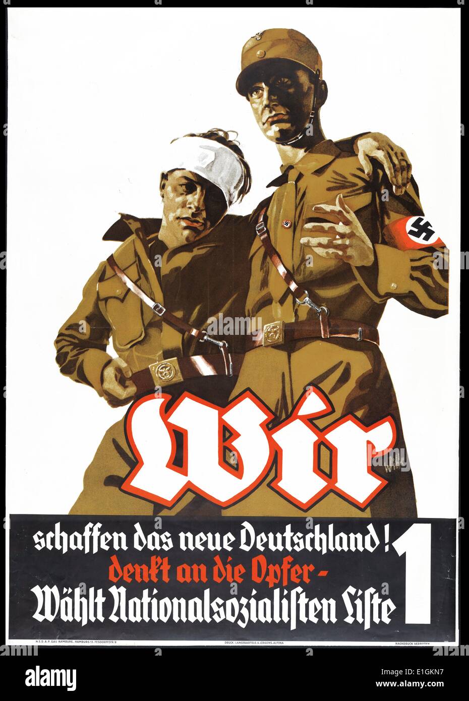 Wir schaffen das neue Deutschland! Denkt an die Opfer-wählt Nationalsozialisten Liste 1. Propaganda poster announcing political campaign for the Nazi party in Germany, showing two soldiers, one with a bandage around his head. The poster states that the National Socialists are creating a new Germany, making sacrifices, and asks voters to choose the Nationalsozialistische Deutsche Arbeiter-Partei, number 1 on the list. Stock Photo