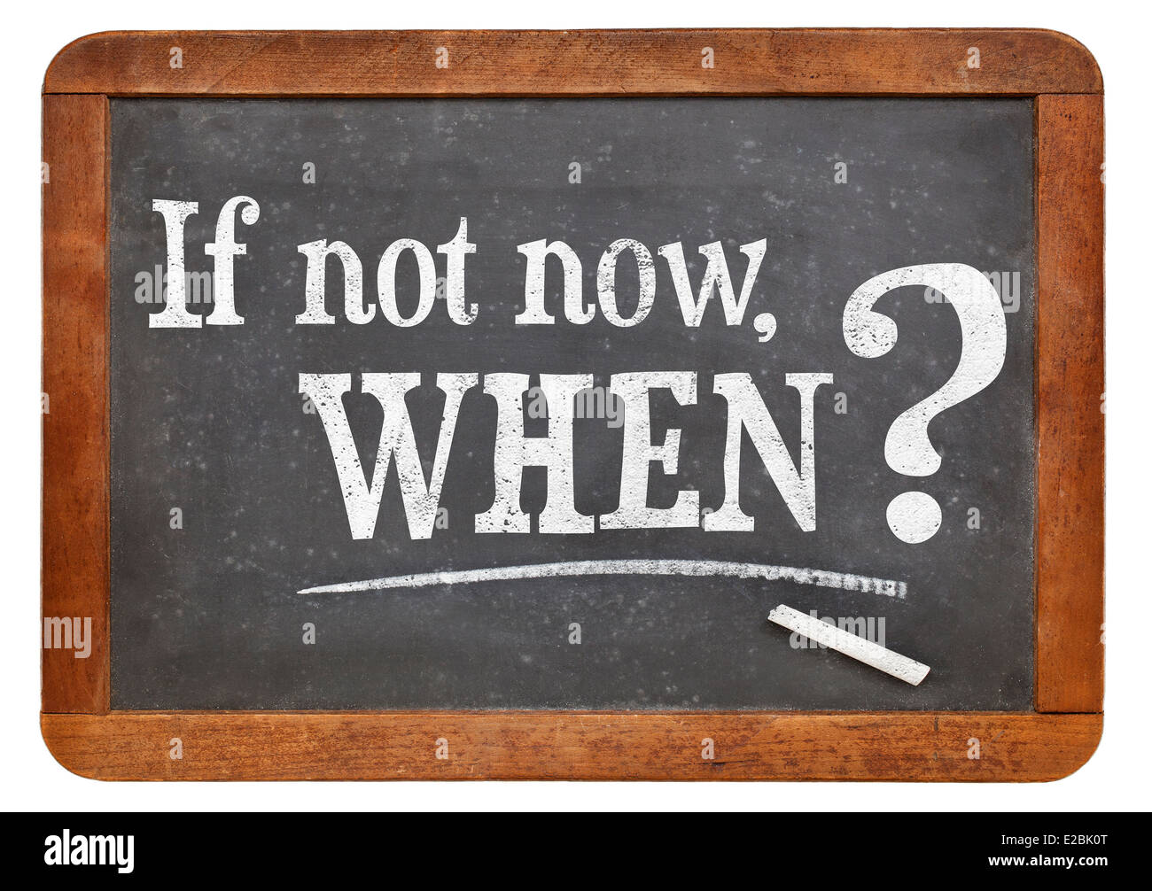 call for action or decision - if not now, when question on vintage slate blackboard, isolated on white Stock Photo
