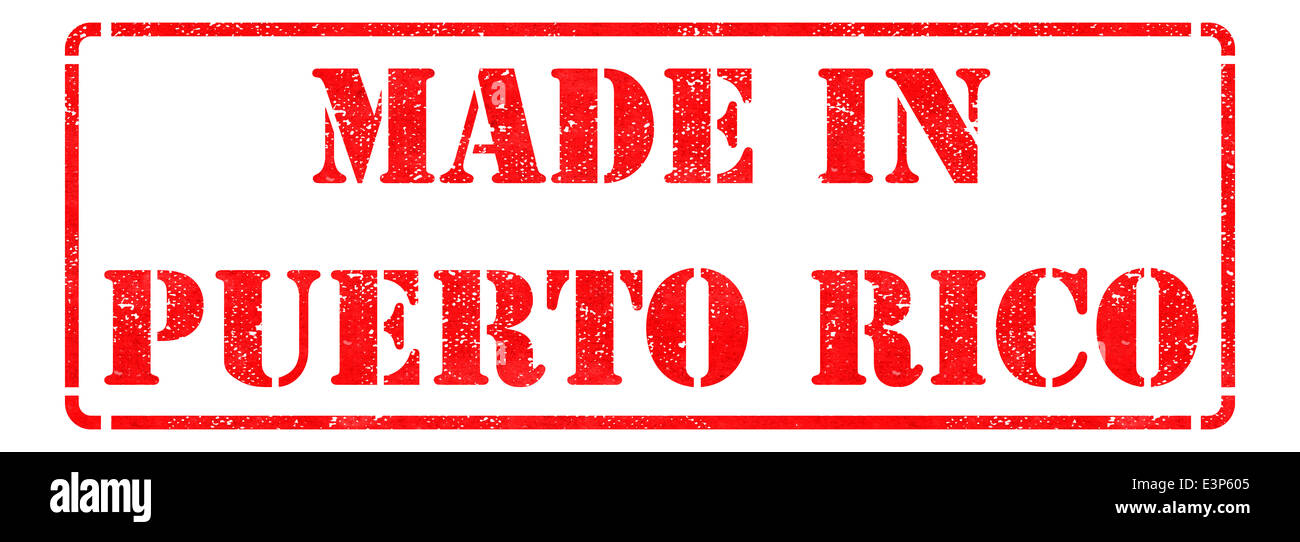 Made in Puerto Rico on Red Rubber Stamp Stock Photo Alamy