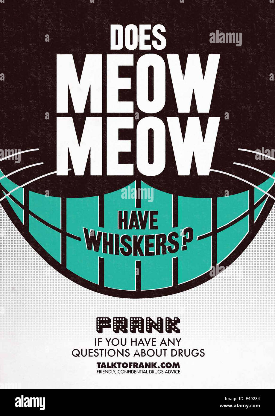 'Does Meow Meow Have Whiskers?' poster from United Kingdom part of FRANK campaign designed to raise awareness, reduce misuse and dependence on drugs. The poster refers to 'Meow' a popular street name for Mephedrone. Stock Photo