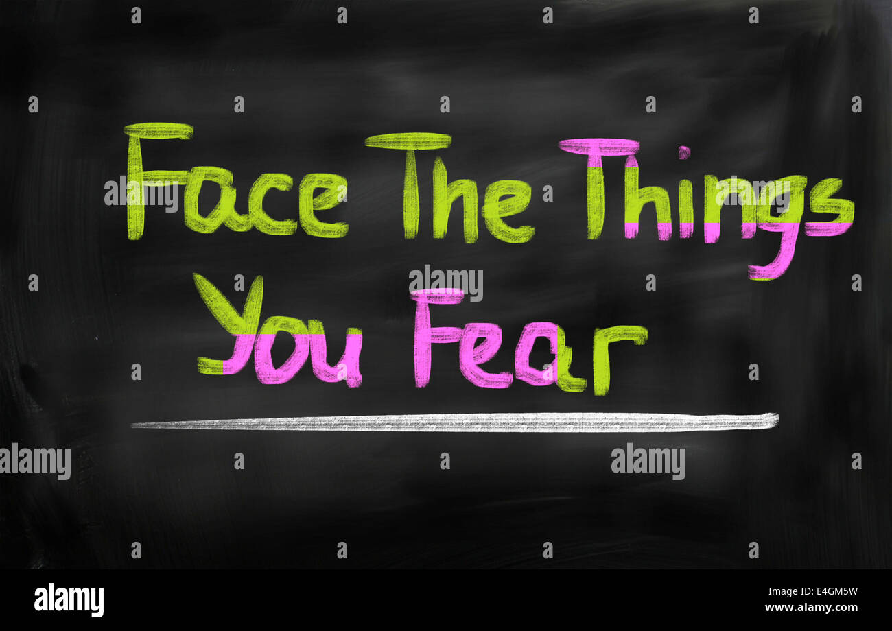 Face The Things You Fear Concept Stock Photo
