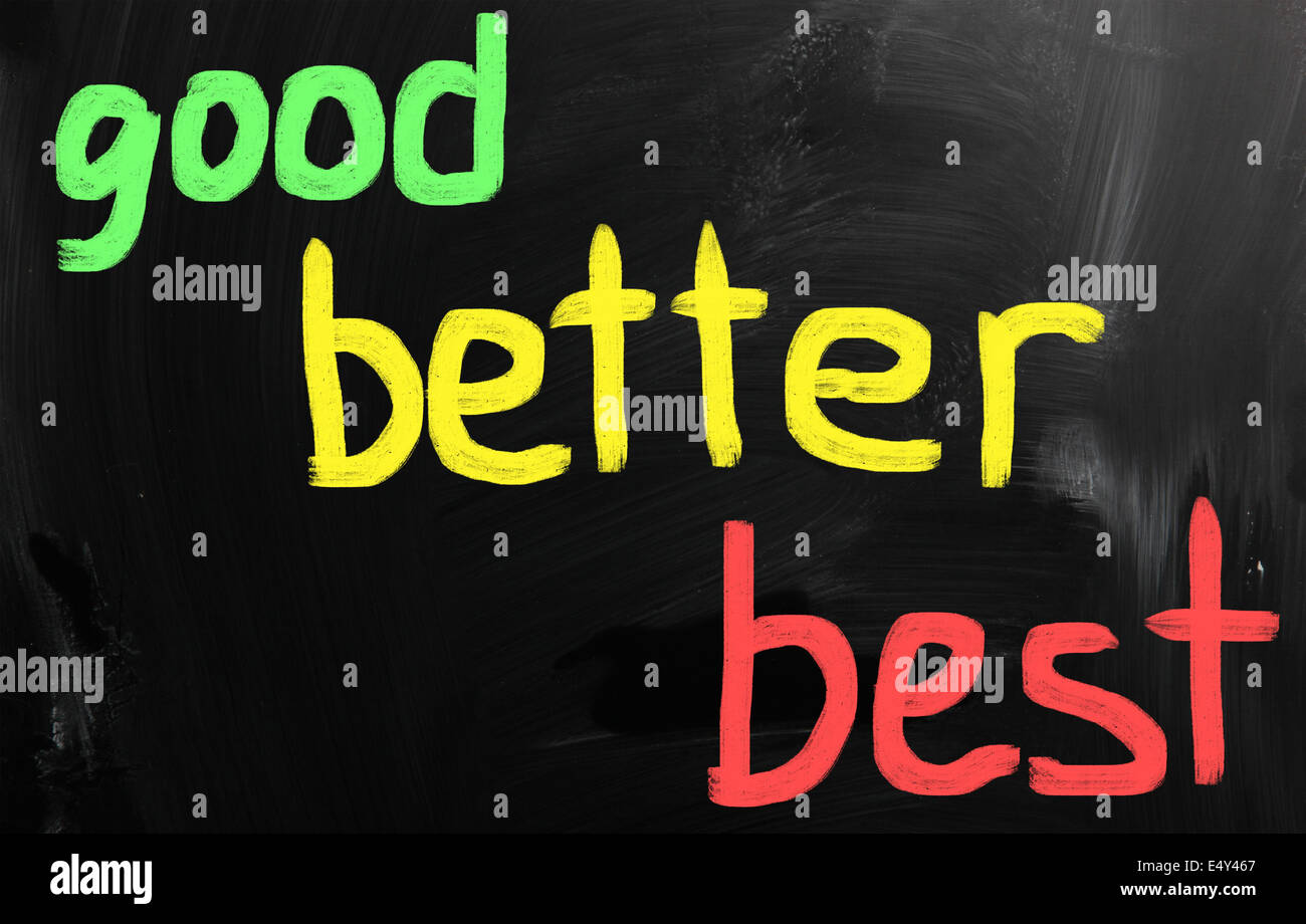 Good, better and best Stock Photo Alamy