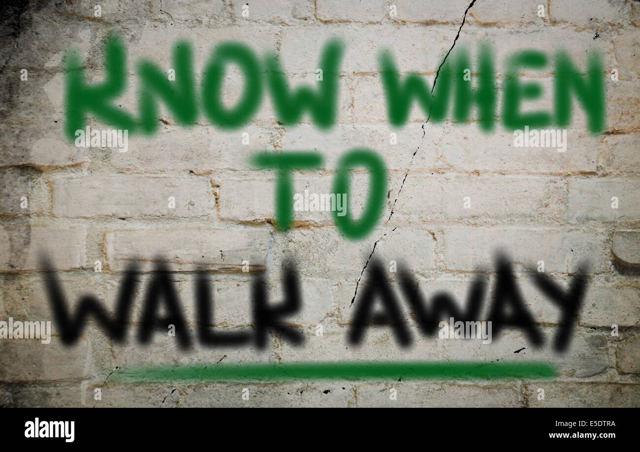 Know when to walk away concept stock photo alamy