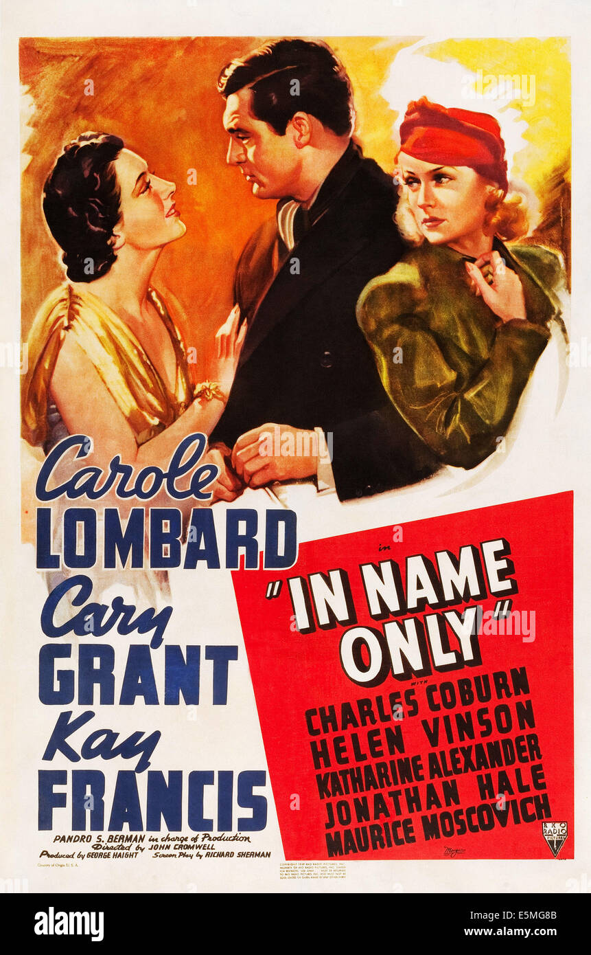 IN NAME ONLY, from left: Kay Francis, Cary Grant, Carole Lombard on window card, 1939 Stock Photo