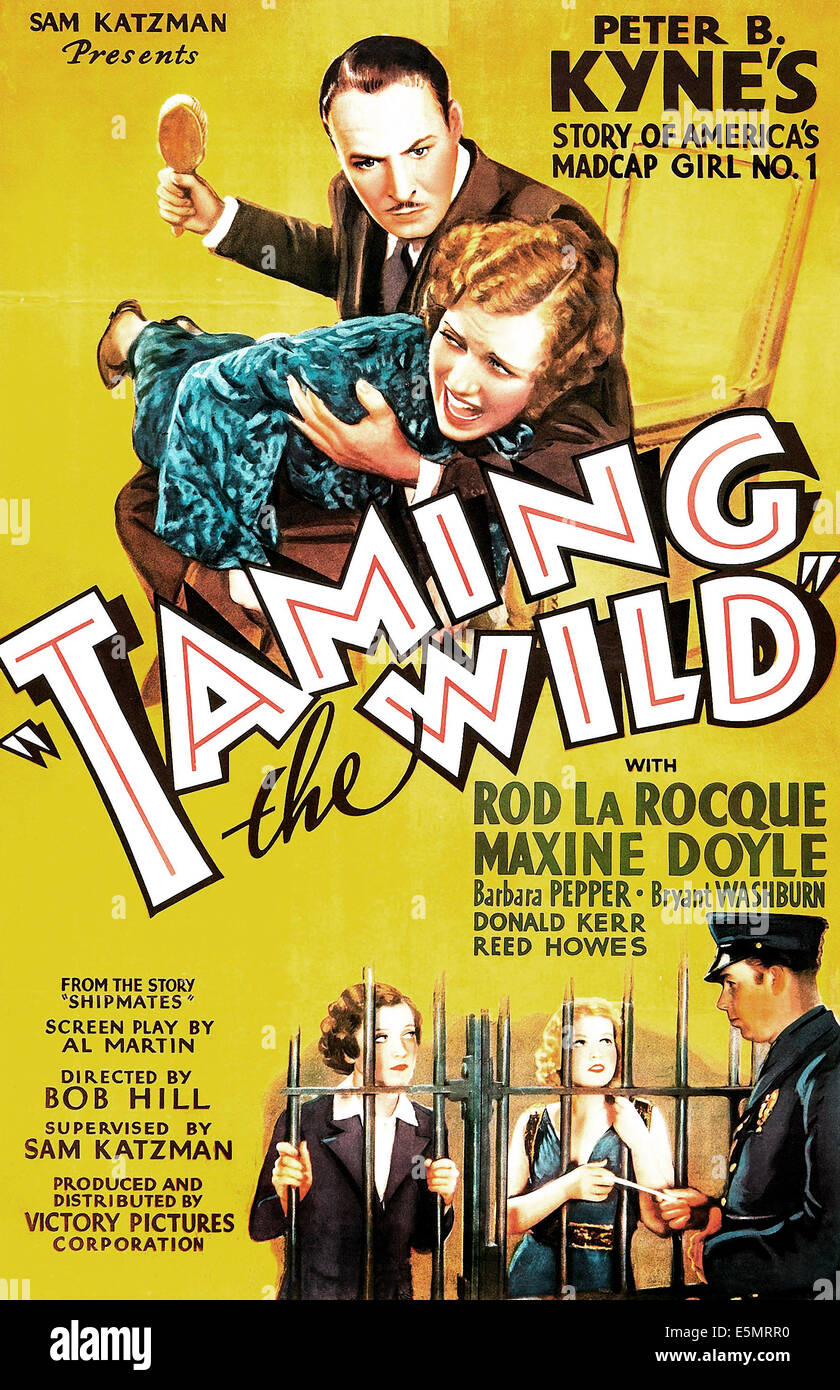 TAMING THE WILD, US poster art, above title from top: Rod La Rocque, Maxine Doyle; bottom behind bars from left: Maxine Doyle, Stock Photo