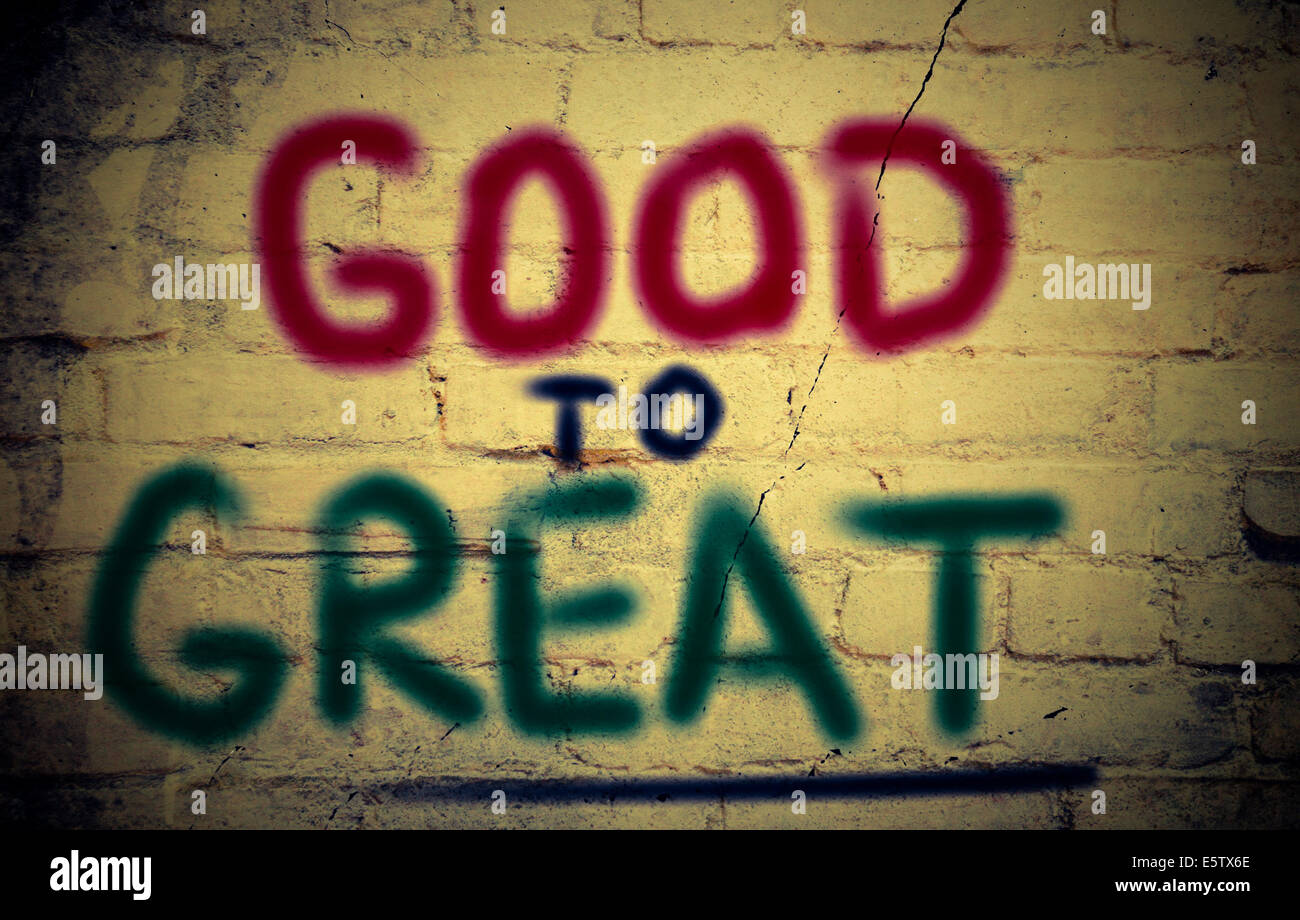 Good To Great Concept Stock Photo - Alamy