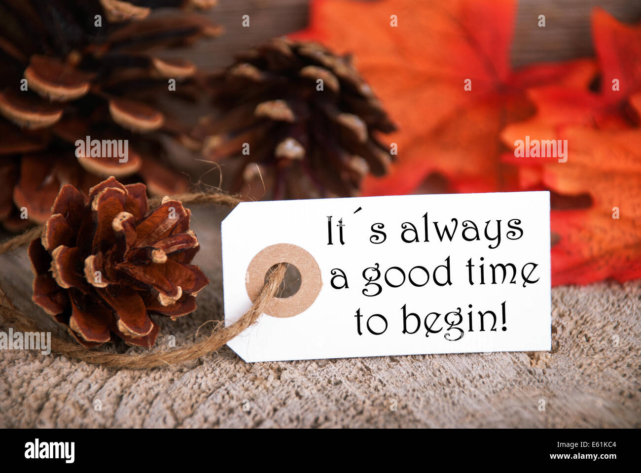An Autumnal Label with the Life Quote Its Always a Good Time To Begin Stock Photo