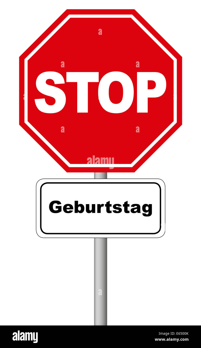 Schild Verkehr Verkehrsschild rot Warnung Geburtstag Feier Achtung  aufpassen rund rundes Hinweis Hinweisschild Schilder Schilder Stock Photo -  Alamy