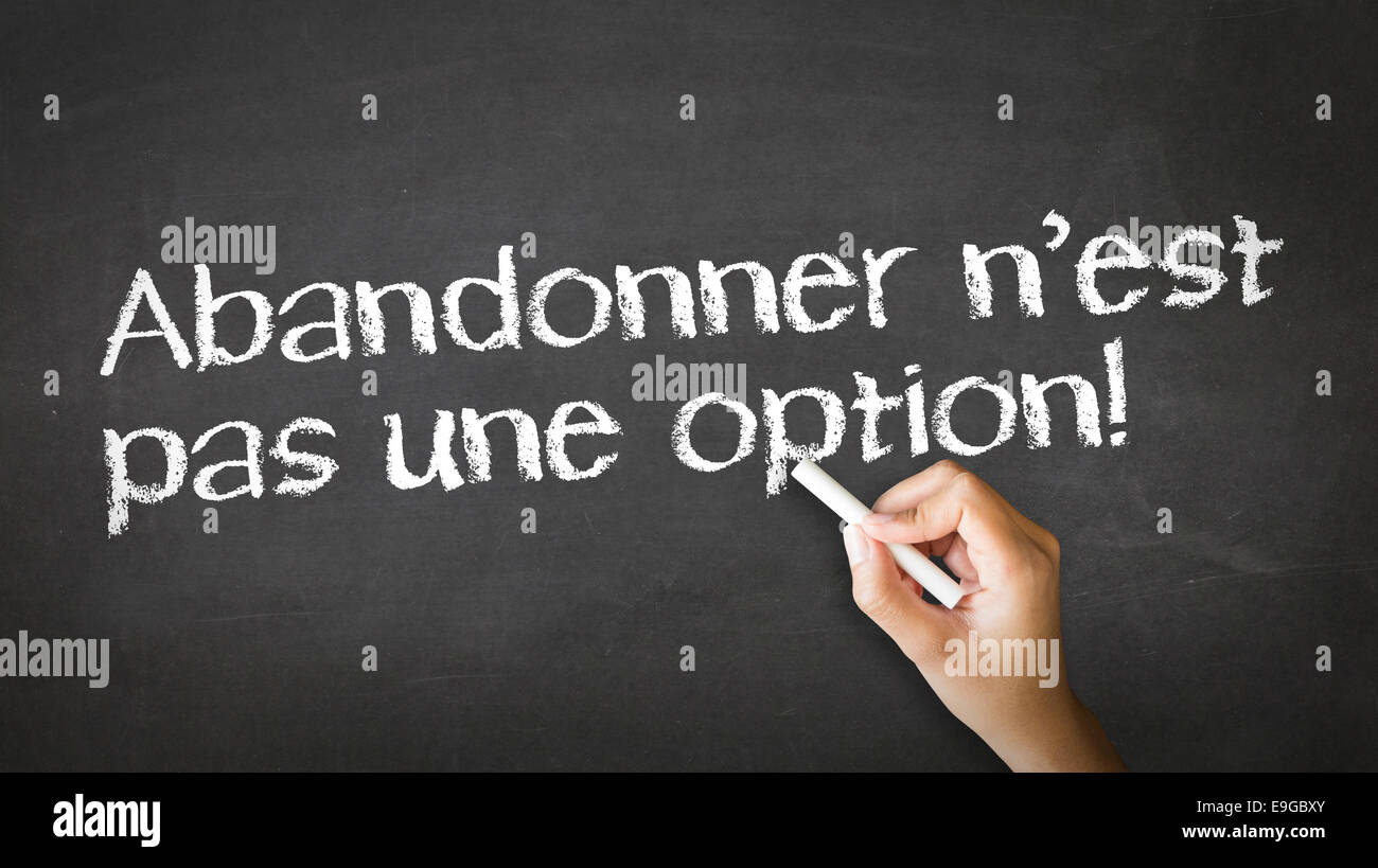 Quitting is not an Option (In French) Stock Photo