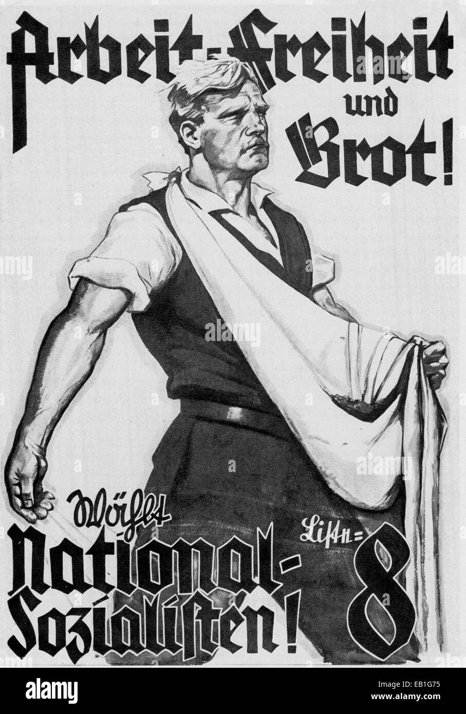 An Nazi party election poster for the Prussian parliamentary elections on 24 April 1932 reads 'Work, Freedom and Bread! Vote National Socialist! List 8.' Fotoarchiv für Zeitgeschichtee - NO WIRE SERVICE Stock Photo