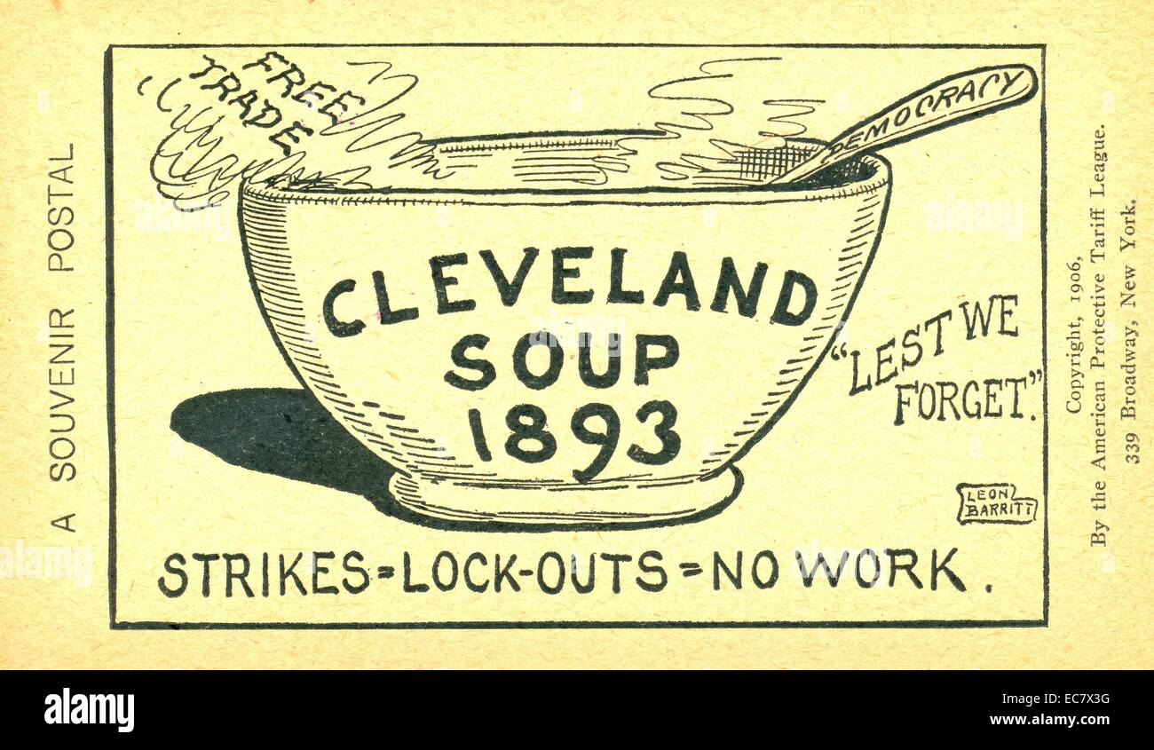 Cleveland Soup, 1893. Strikes = Lock-outs = No work' Postcard for the American Protective Tariff League shows a bowl labelled 'Cleveland Soup, 1893'. The words 'free trade' and 'lest we forget' appear to the left and right of the bowl, a spoon 'democracy' rests inside the bowl. The image references the horror of the Depression of 1893 and President Grover Cleveland's inaction at reforming the tariff laws. Also, demonstrates the League's distaste of Unions and their strikes. Stock Photo