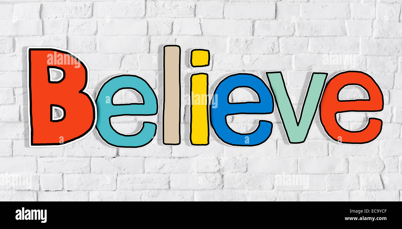 Believe Word and Brick Wall in Background Stock Photo Alamy