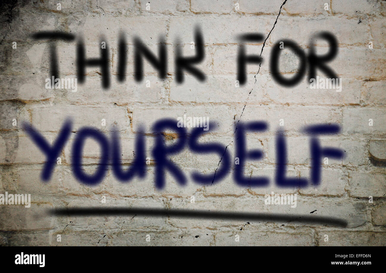 Think For Yourself Concept Stock Photo - Alamy