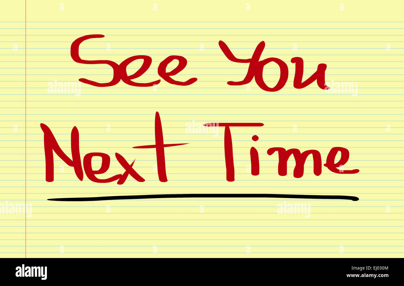 See You Next Time Concept Stock Photo Alamy