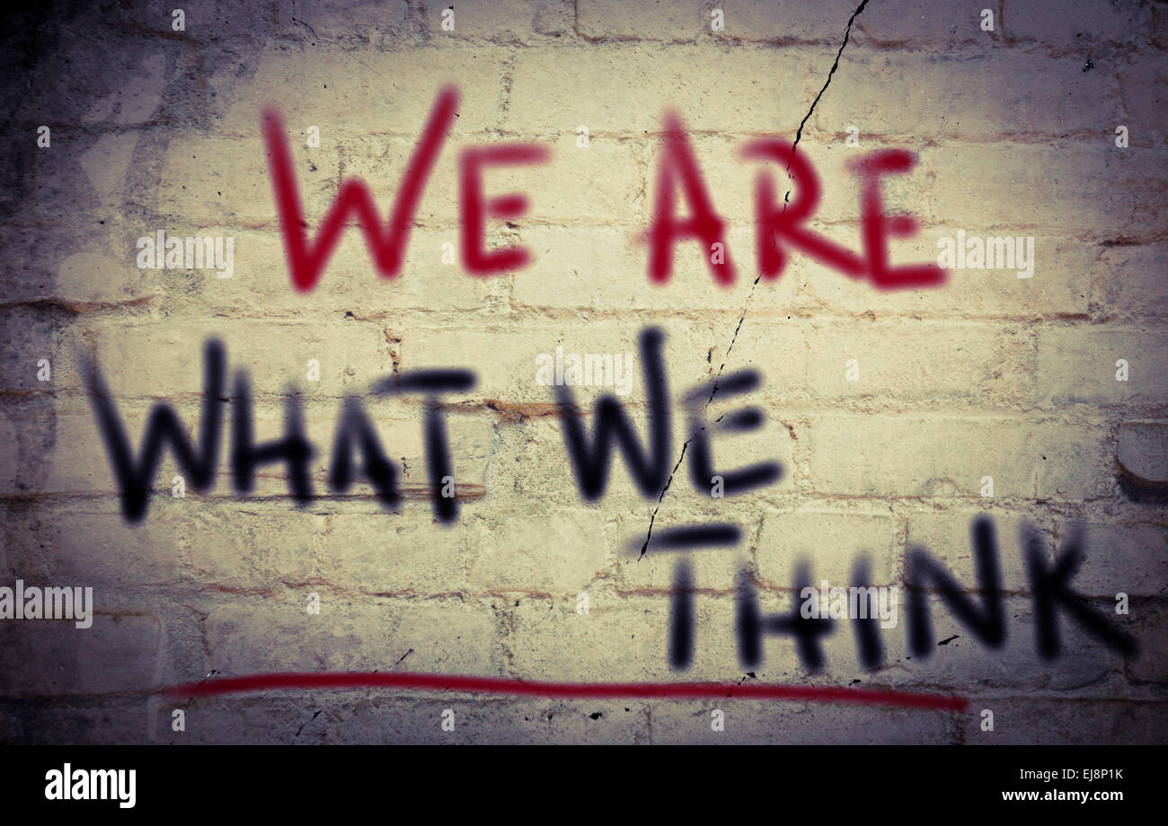 We Are What We Think Concept Stock Photo - Alamy
