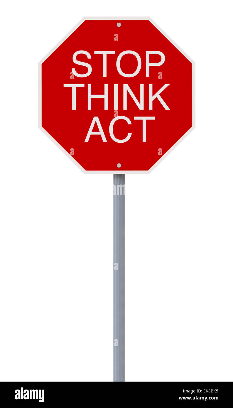 Stop Think Act Stock Photo - Alamy