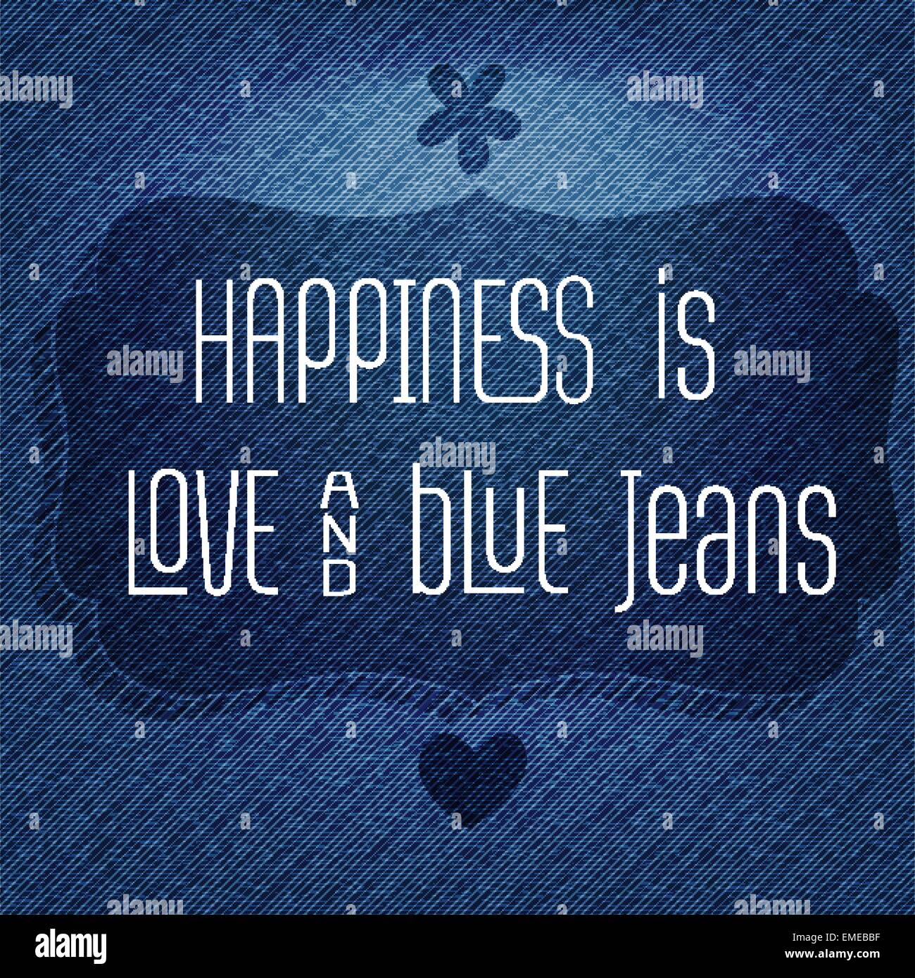 Happiness is love and blue jeans, Quote Typographic Backgroun Stock Vector  Image & Art - Alamy