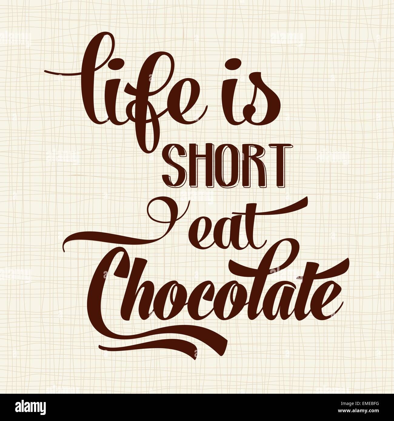 Life short eat chocolate quote hi-res stock photography and images ...