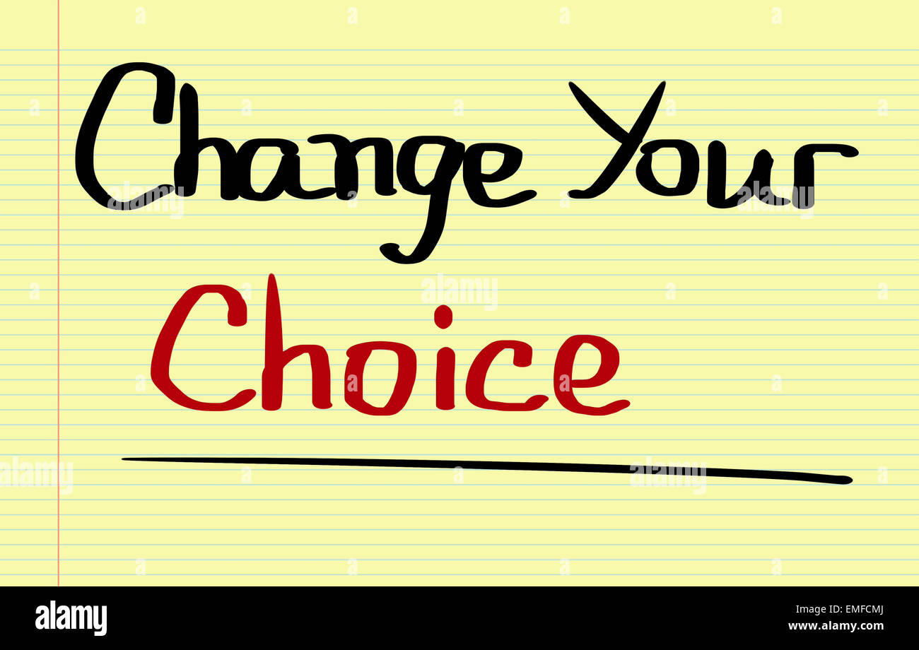 Change Your Choice Concept Stock Photo - Alamy