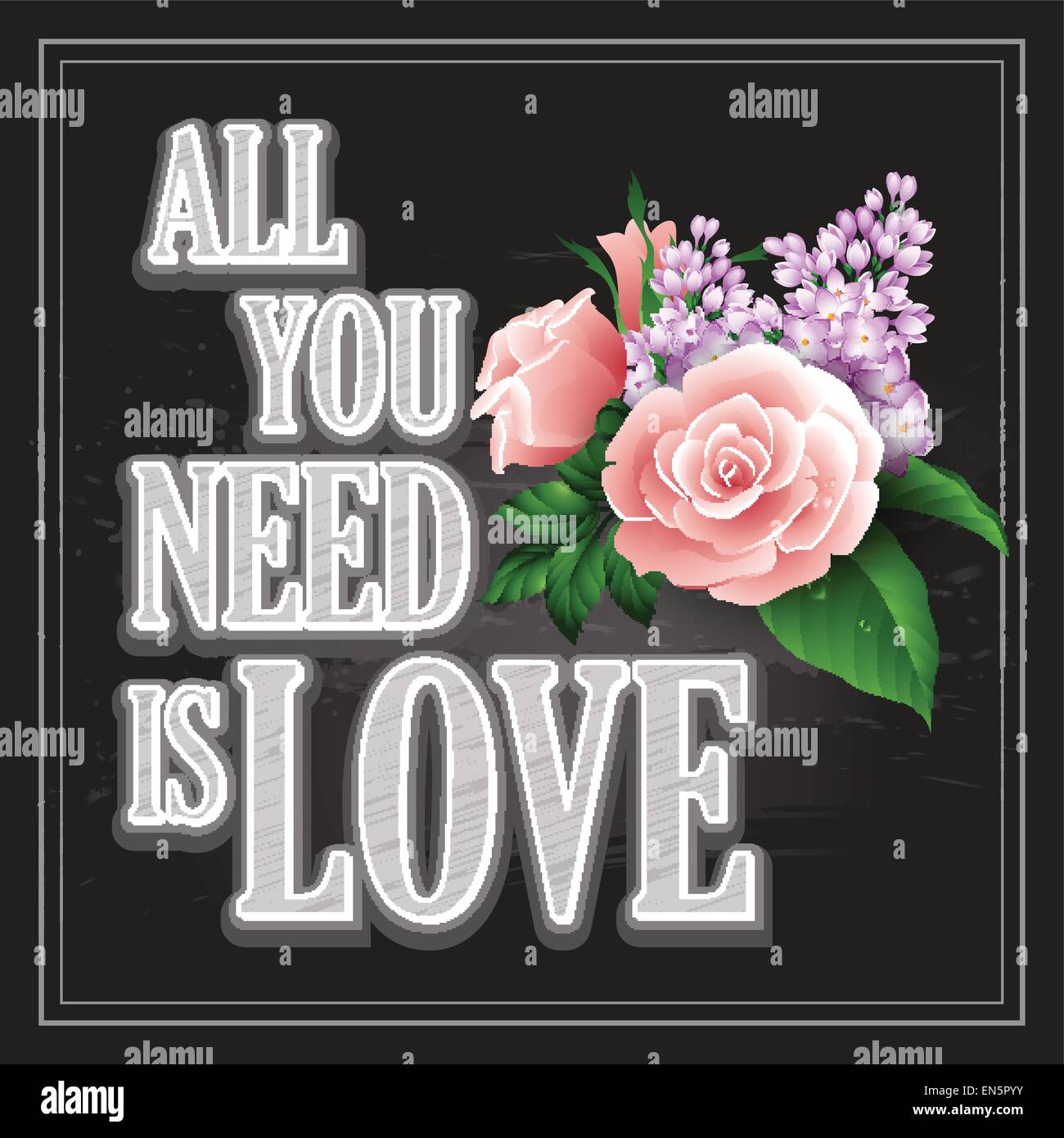 Vector inscription All You need is Love poster or greeting card Stock