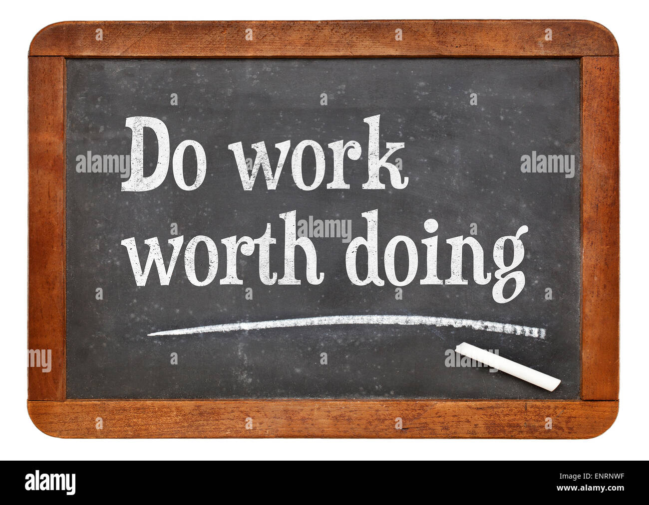 Do work worth doing - motivational words on a vintage slate blackboard ...