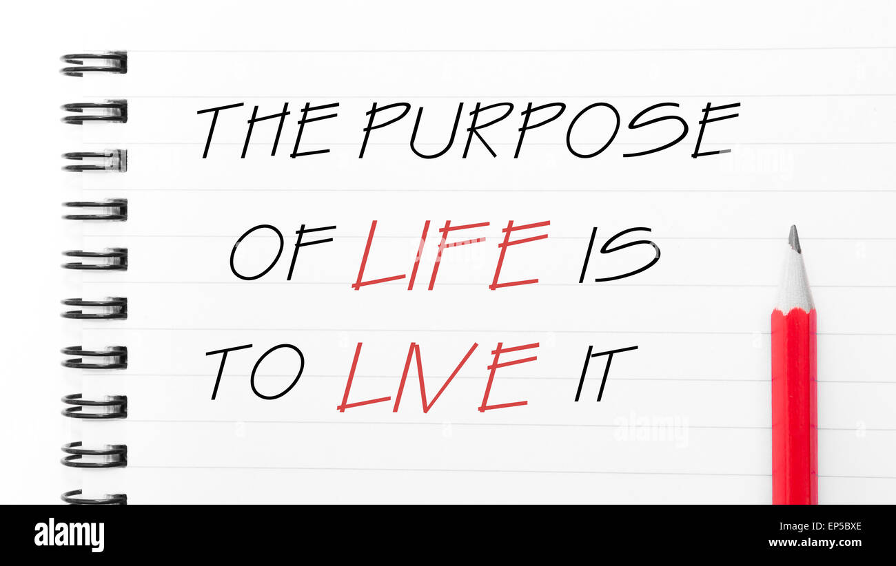 The Purpose of Life Is To Live It Text written on notebook page, red ...