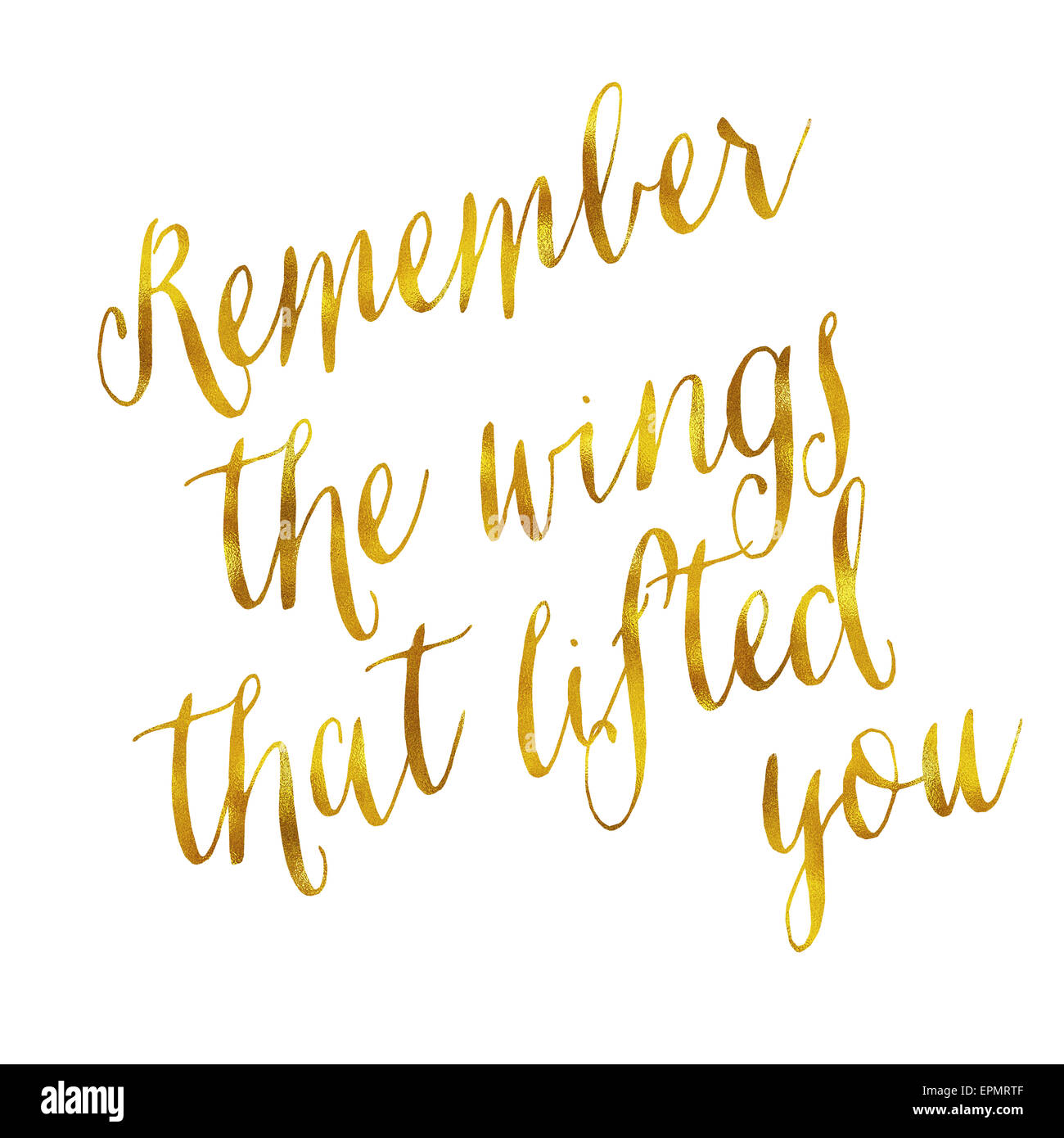 Remember The Wings That Lifted You Gold Faux Foil Metallic Glitter Quote Isolated on White Background Stock Photo