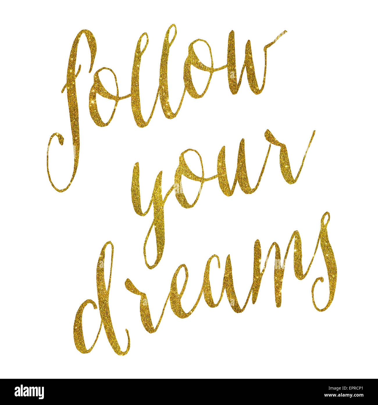 Follow Your Dreams Gold Faux Foil Metallic Glitter Quote Isolated on White Background Stock Photo