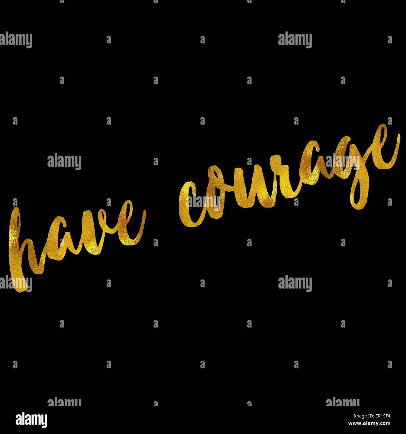 Have Courage Gold Faux Foil Metallic Glitter Bravery Quote Isolated on Black Stock Photo