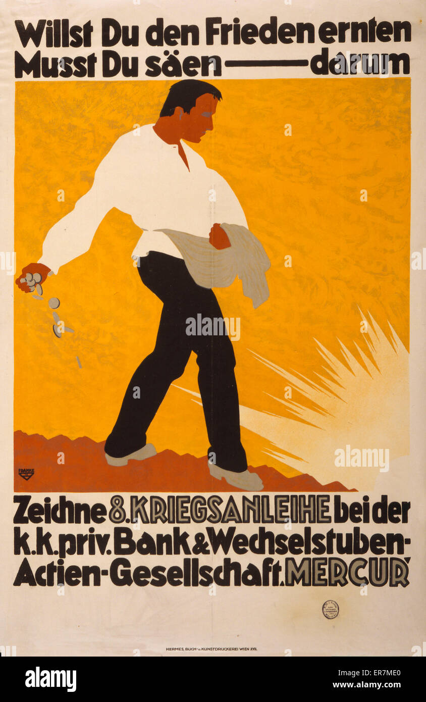 Willst du den Frieden ernten, musst du saen - darum zeichne 8. Kriegsanleihe  Poster shows a man sowing coins as if they were seeds. Text: If you want to harvest peace, you must sow - therefore subscribe to the 8th War Loan. Date 1918. Willst du den Fried Stock Photo