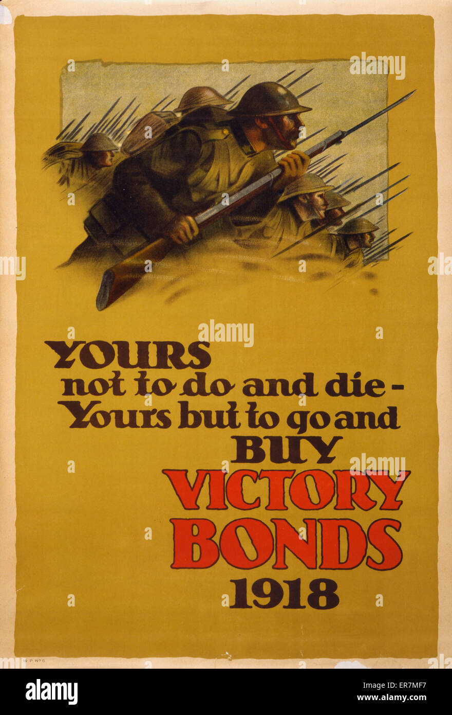 Yours not to do and die - yours but to go and buy Victory Bonds. Poster shows Canadian soldiers, with bayonets drawn, going into battle. Date 1918. Stock Photo
