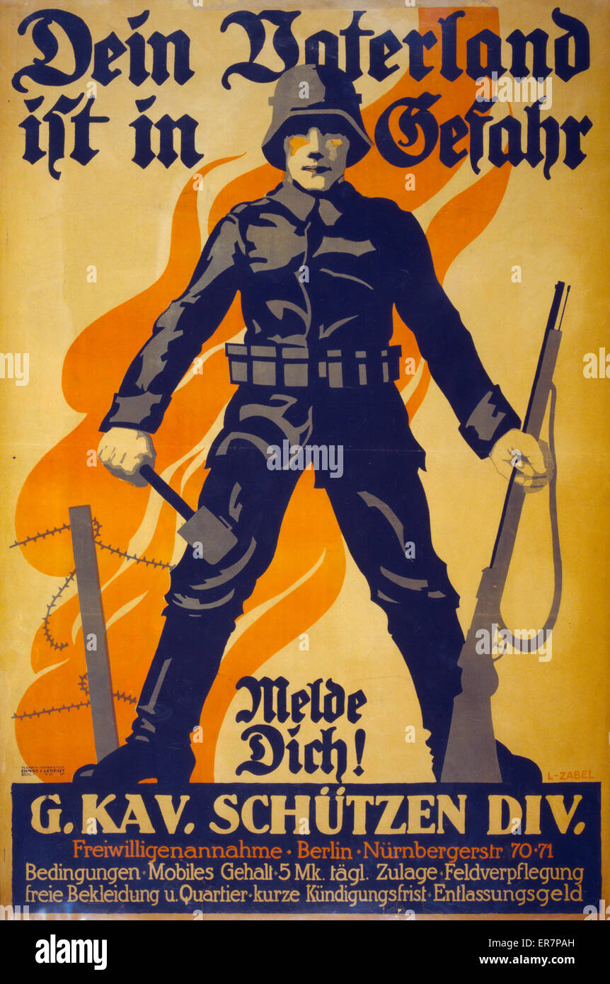 Dein Vaterland ist in Gefahr, melde dich!. Poster shows a German soldier, holding a grenade in one hand and a rifle in the other; in background a barbed wire fence and flames. Text encourages enlistment in the G. Kav. Schutzen Div. with the slogan Your Fa Stock Photo