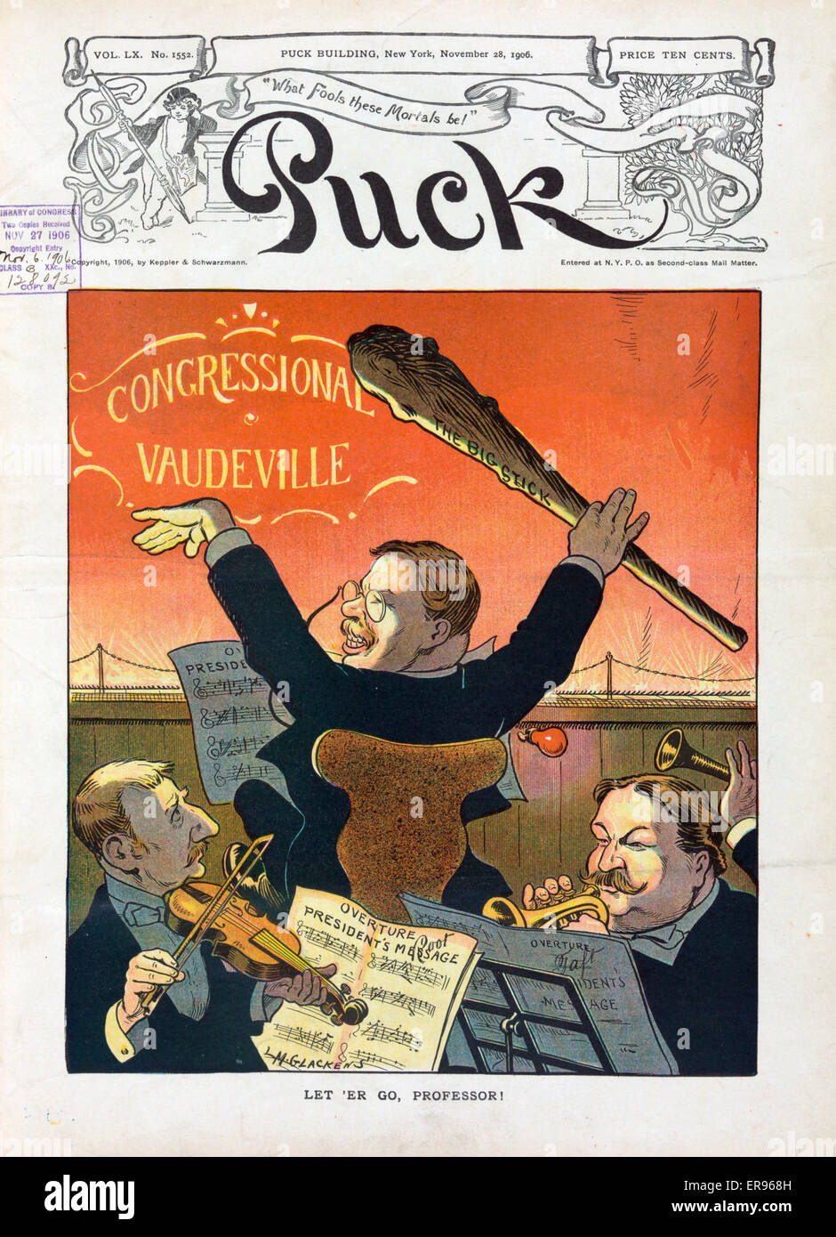 Let 'er go, Professor!. Illustration shows President Theodore Roosevelt at  the Congressional Vaudeville conducting an orchestra with a large stick  labeled The Big Stick, with two band members, Elihu Root and William