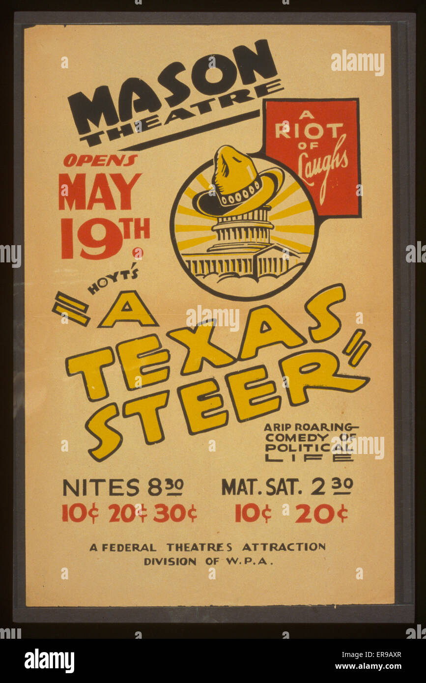 Hoyt's A Texas steer a rip roaring comedy of political life. Poster for Federal Theatre Project presentation of Hoyt's A Texas Steer at the Mason Theatre, showing a cowboy hat on the dome of the Capitol. Date between 1936 and 1941. Stock Photo