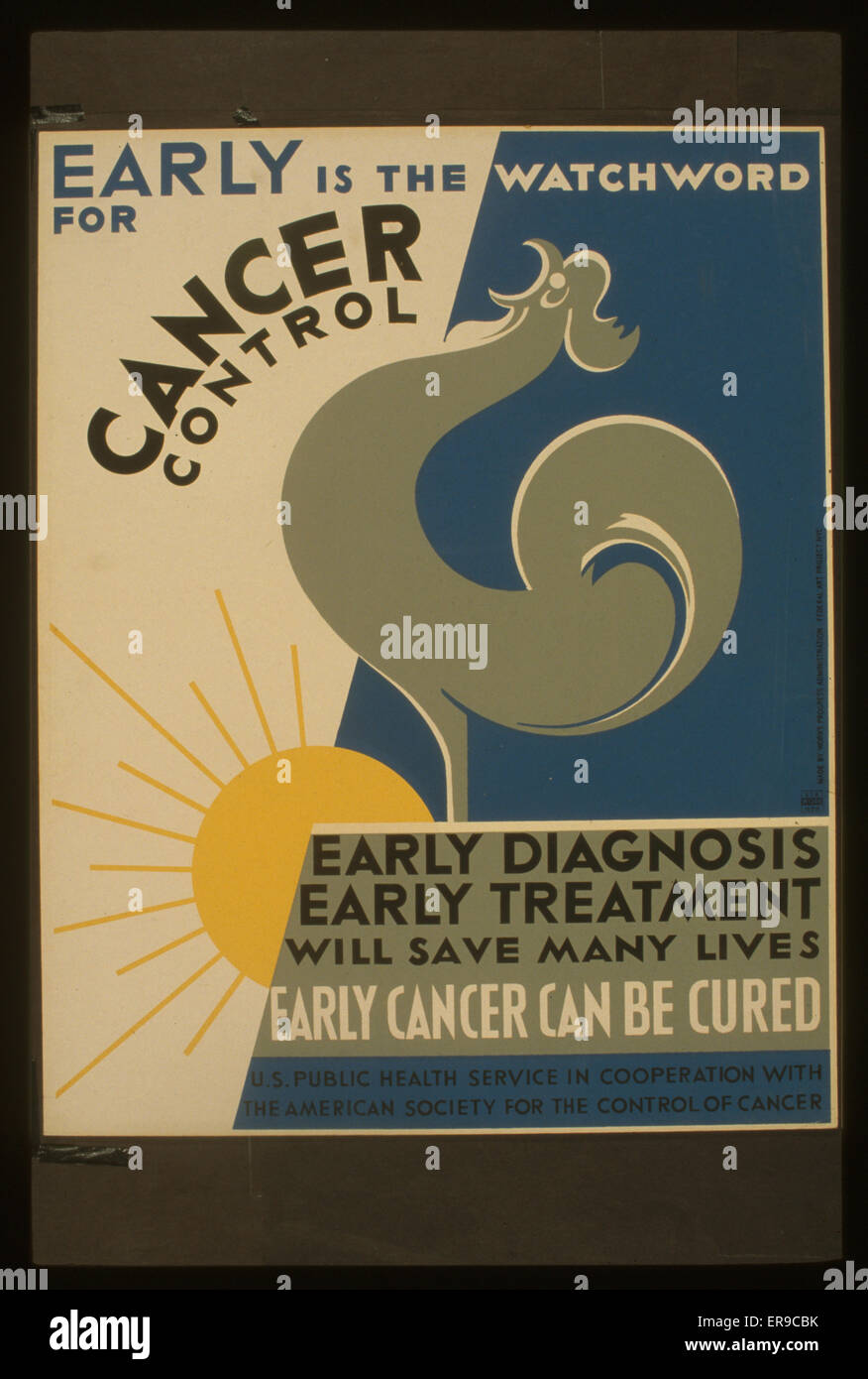 Early is the watchword for cancer control Early diagnosis, early treatment will save many lives : Early cancer can be cured. Poster promoting early diagnosis and treatment for cancer, showing a rooster crowing at sunrise. Date between 1936 and 1938. Stock Photo