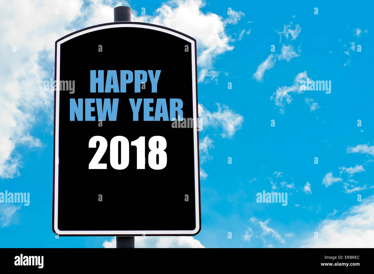 HAPPY NEW YEAR 2018 motivational quote written on road sign isolated