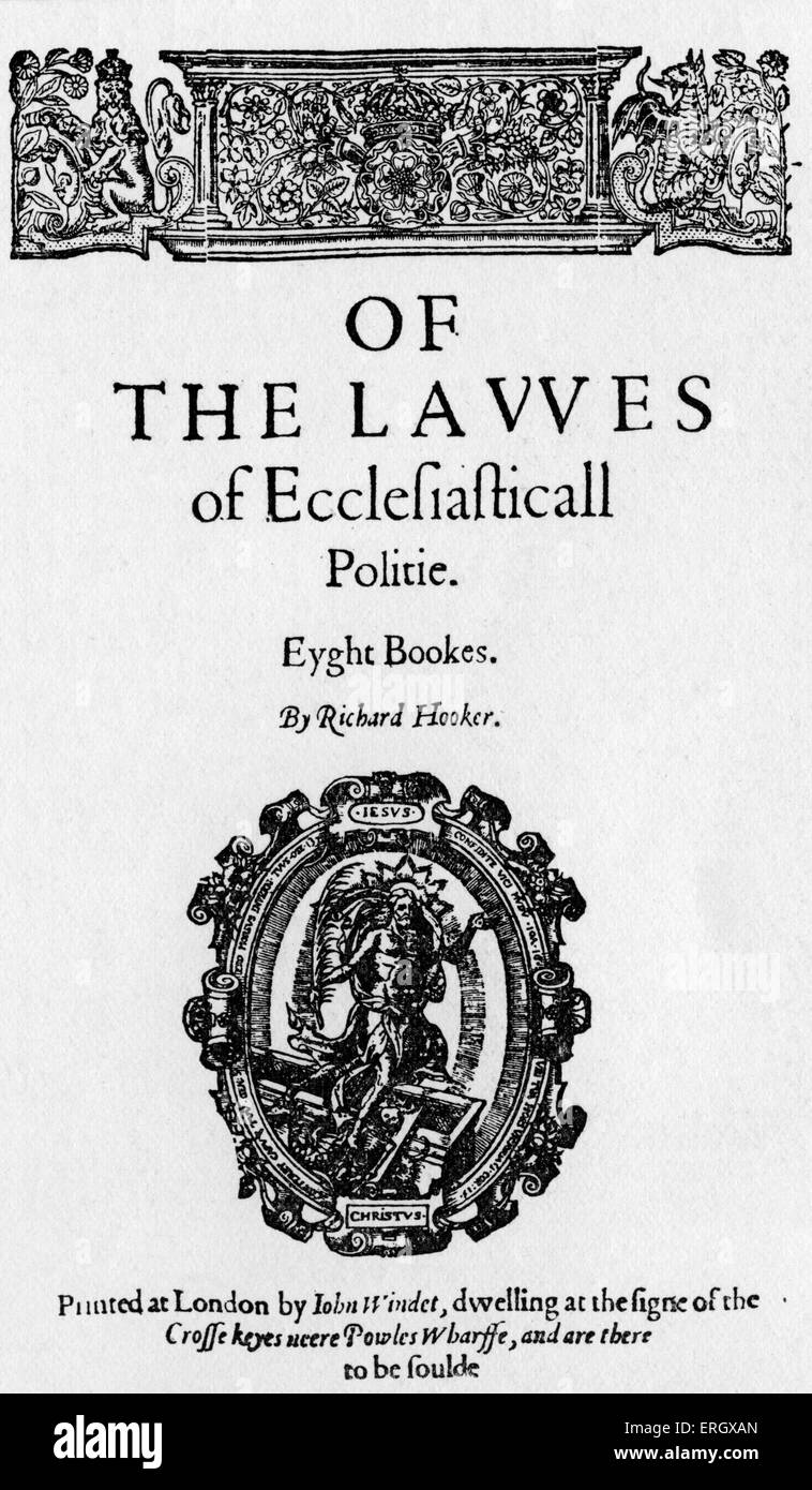 'Ecclesiastical Polity' by Richard Hooker. Title page. RH: Anglican priest and an influential theologian, March 1554 –3 Stock Photo