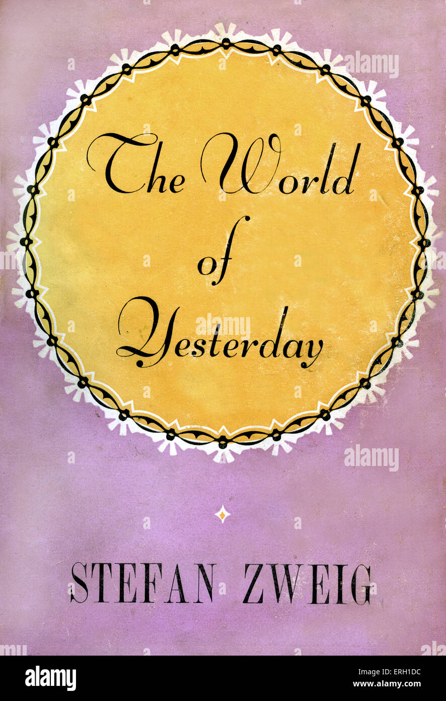 The World of Yesterday an autobiography by Stefan Zweig. Cover  SZ: Austrian writer, biographer, diarist, essayist, novelist, Stock Photo