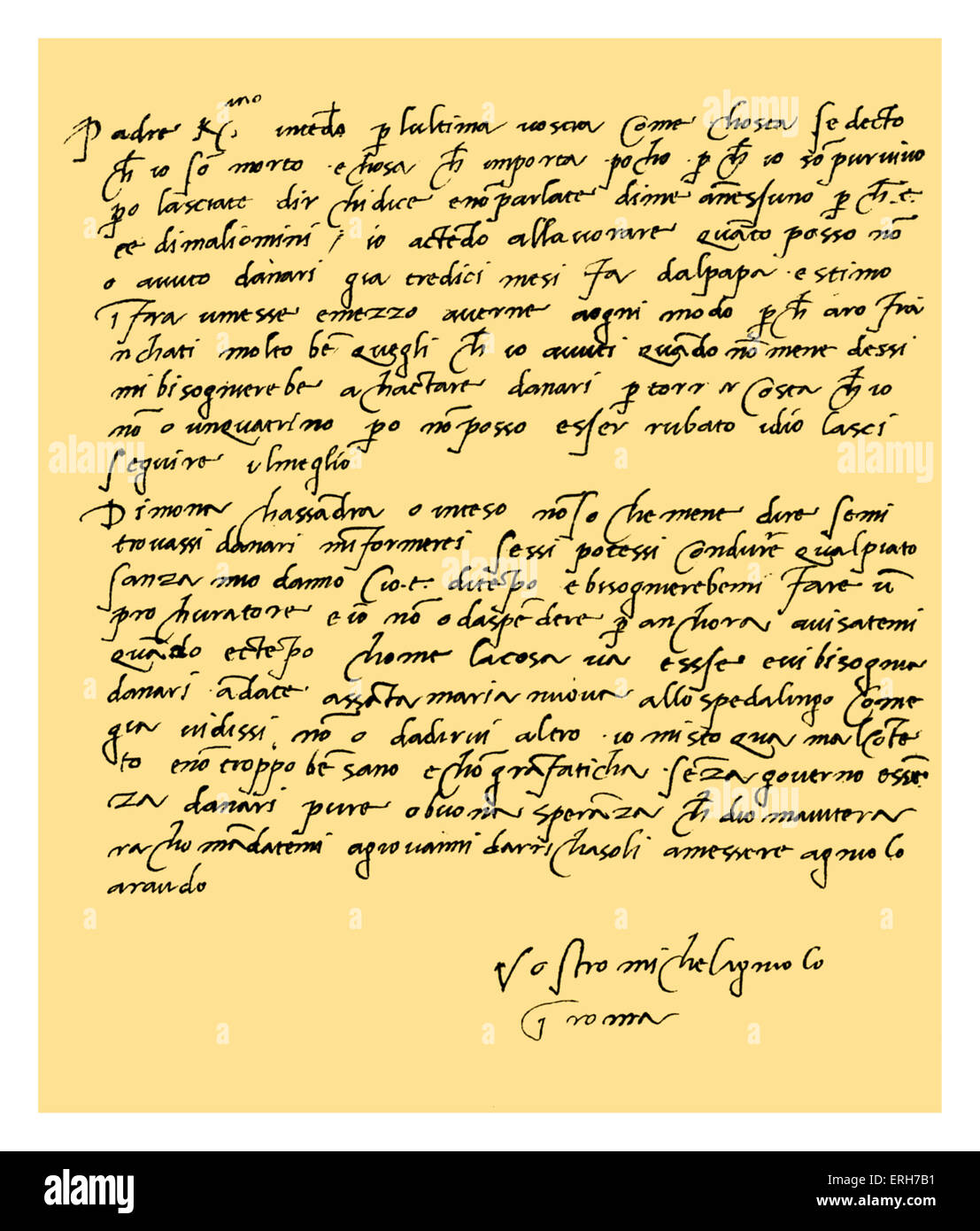 Autograph: Letter in Italian from Michelangelo Buonarroti to his father, Lodovico di Buonarrota Simoni in Florence. Michelangelo Buonarroti contradicts a rumour of his death and complains that he has received no money from the Pope for thirteen months. Further, he refers to a suit for dower for his aunt Monna Cassandra (widow of Francesco Buonarroti). June 1508. Signature: Michelagniolo Buonarroti. Renaissance painter, sculptor, architect, poet and engineer. 6 March 1475 – 18 February 1564. Source: British Museum. Stock Photo