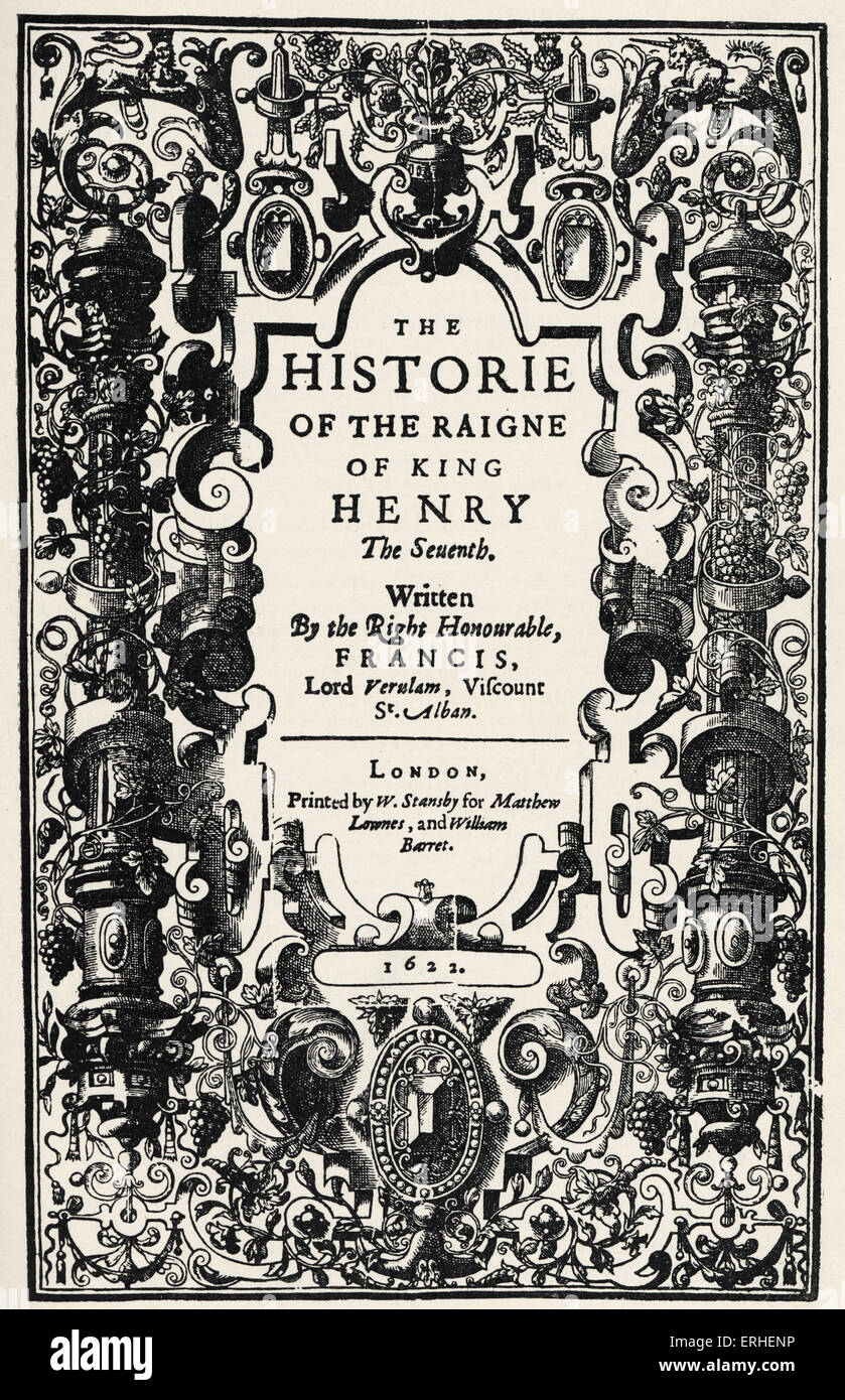 Francis Bacon - English author, philosopher - title page from 'History of the Reign of Henry VII' - 1622 January 22 1561-April 9 1626 Stock Photo