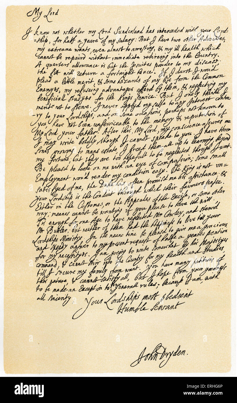 John Dryden - handwritten letter to Laurence Hyde, Earl of Rochester, First Lord of the Treasury begging for a half-year salary. Without date but probably written in 1682 or 1683. 19 August 1631 – 12 May 1700 was an influential English poet, literary critic, and playwright. Letter starts: 'I know not whether my Lord Sunderland has interceded with your Lordship...' Stock Photo