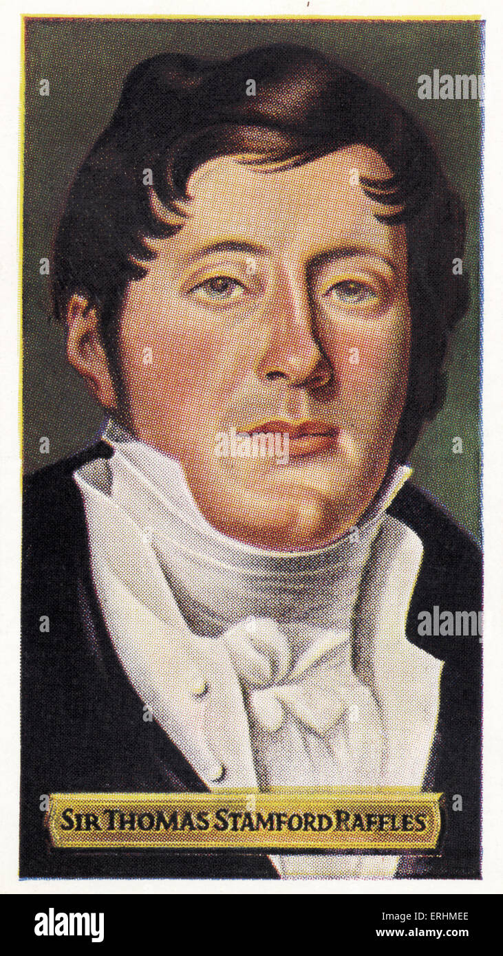 Sir Thomas Stamford Raffles - Jamaican-born British politician. TSR: 6 July 1781 – 5 July 1826.  Founded the city of Singapore. Stock Photo