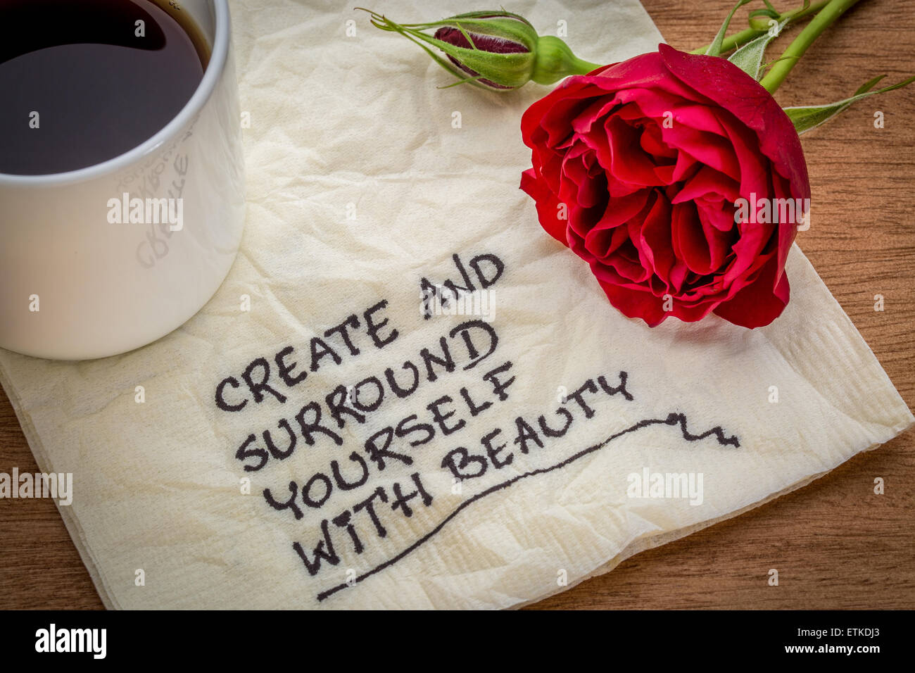 create and surround yourself with beauty - inspirational handwriting on a  napkin with a cup of coffee and red rose Stock Photo - Alamy