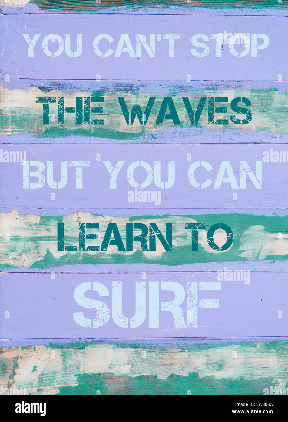 Concept Image Of You Can T Stop The Waves But You Can Learn To Surf Stock Photo Alamy