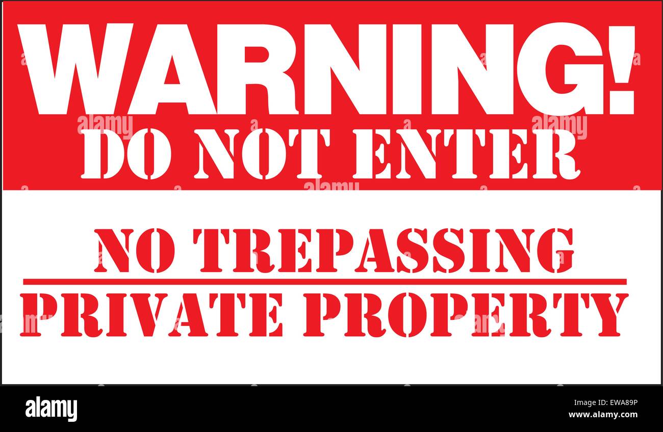 WARNING! DO NOT ENTER NO TRESPASSING PRIVATE PROPERTY Stock Vector